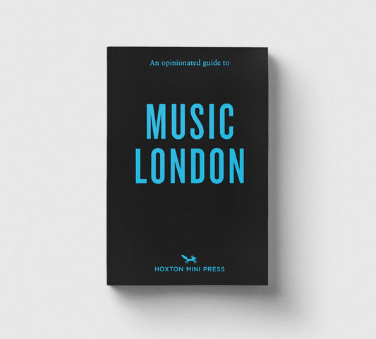 An Opinionated Guide to Music London
