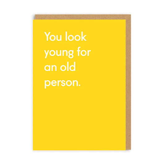 TPGC6638 You Look Young Greeting Card